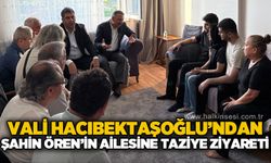 Vali Osman Hacıbektaşoğlu'ndan Şahin Ören'in ailesine taziye ziyareti