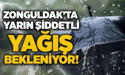 Zonguldak’ta yarın şiddetli yağış bekleniyor!