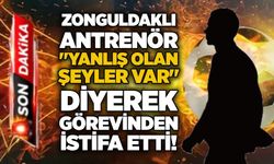 Zonguldaklı antrenör "Yanlış olan şeyler var" diyerek, görevinden istifa etti!