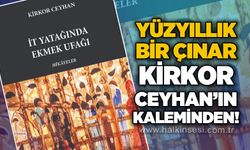 Yüzyıllık bir çınar, Kirkor Ceyhan'ın kaleminden: İt yatağında ekmek ufağı