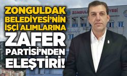 Zonguldak Belediyesi'nin işçi alımlarına Zafer Partisi'nden eleştiri!