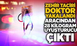 Zehir taciri doktor yakalandı: Aracından 28 kilogram uyuşturucu çıktı