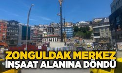 Zonguldak merkez inşaat alanına döndü