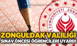 Zonguldak Valiliği sınav öncesi öğrencileri uyardı