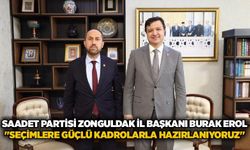 Saadet Partisi Zonguldak İl Başkanı Burak Erol: "Seçimlere güçlü kadrolarla hazırlanıyoruz"
