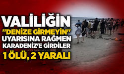 Valiliğin "denize girmeyin" uyarısına rağmen Karadeniz'e girdiler: 1 ölü, 2 yaralı