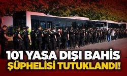 101 yasa dışı bahis şüphelisi tutuklandı!