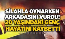 Silahla oynarken arkadaşını vurdu! 20 yaşındaki genç hayatını kaybetti