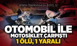 Otomobil ile motosiklet çarpıştı: 1 ölü, 1 yaralı