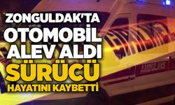 Zonguldak'ta otomobil alev aldı: Sürücü hayatını kaybetti