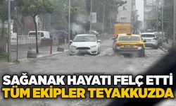 Sağanak hayatı felç etti: Tüm ekipler teyakkuzda