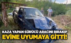 Kaza yapan sürücü aracını bırakıp evine uyumaya gitti!