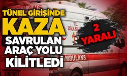 Tünel girişinde kaza: Savrulan araç yolu kilitledi