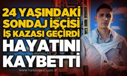 24 yaşındaki sondaj işçisi Alpaslan Kaya yaşamını yitirdi