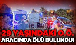 29 yaşındaki genç aracında ölü bulundu