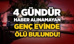 4 gündür haber alınamayan genç evinde ölü bulundu!
