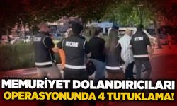 Memuriyet dolandırıcıları operasyonunda 4 tutuklama!
