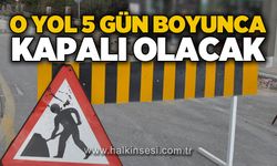 Altyapı çalışmaları devam ediyor: O yol 5 gün boyunca kapalı olacak