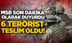 MSB son dakika olarak duyurdu: 6 Terörist teslim oldu!