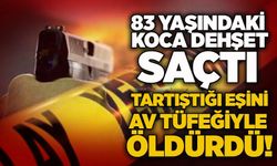 83 yaşındaki koca dehşet saçtı: Tartıştığı eşini av tüfeğiyle öldürdü!