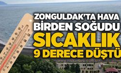 Zonguldak'ta hava birden soğudu: Sıcaklık 9 derece düştü