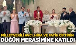 Milletvekili Avcı, Hira ve Fatih çiftinin düğün merasimine katıldı