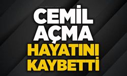 Cemil Açma hayatını kaybetti