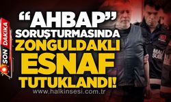 Ahbap Derneği soruşturmasında Zonguldaklı esnaf Erhan Dökmeci tutuklandı
