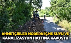 Ahmetçikler modern içme suyu ve kanalizasyon hattına kavuştu