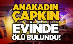 Anakadın Çapkın evinde ölü bulundu!