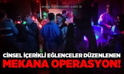 C*nsel içerikli eğlenceler düzenlenen mekana operasyon!