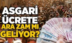 Asgari ücrete ara zam mı geliyor?