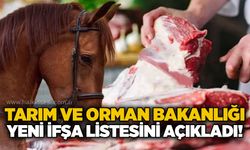 Tarım ve Orman Bakanlığı yeni ifşa listesini açıkladı!