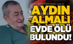 Aydın Almalı evde ölü bulundu
