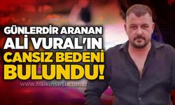 Günlerdir aranan gencin cansız bedeni bulundu!