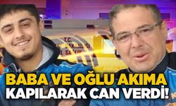 Baba ve oğlu akıma kapılarak can verdi!
