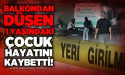 Balkondan düşen 1.5 yaşındaki bebek hayatını kaybetti