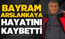 Bayram Arslankaya'dan acı haber