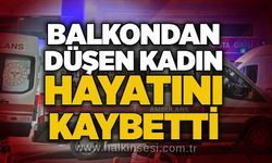 Balkondan düşen kadın hayatını kaybetti