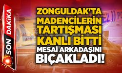 Zonguldak'ta madencilerin tartışması kanlı bitti: Mesai arkadaşını bıçakladı!
