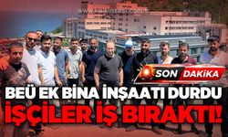 BEÜ ek bina inşaatında iş bırakma eylemi!