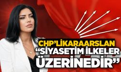 CHP’li Karaarslan: “Siyasetim ilkeler üzerinedir”