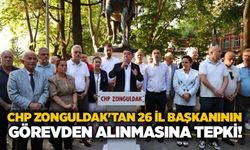 CHP Zonguldak'tan 26 il başkanının görevden alınmasına tepki!