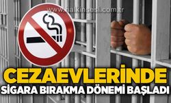 Cezaevlerinde sigara bırakma dönemi başladı