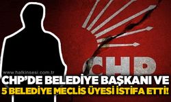 CHP'li Belediye Başkanı ve 5 Belediye Meclis Üyesi partisinden istifa etti
