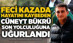 Feci kazada hayatını kaybeden Cüneyt Bükrü son yolculuğuna uğurlandı