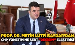 Prof. Dr. Metin Lütfi Baydar’dan CHP yönetimine sert "değişim" eleştirisi