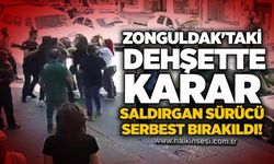 Zonguldak'taki dehşette karar: Saldırgan sürücü serbest bırakıldı!