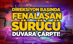 Direksiyon başında fenalaşan sürücü duvara çarptı!