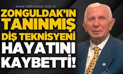 Zonguldak'ın tanınmış diş teknisyeni hayatını kaybetti
